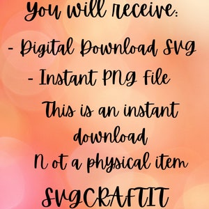 May include: Text on a pink and orange background that reads: "You will receive: - Digital Download SVG - Instant PNG file This is an instant download Not a physical item SVGCRAFTIT"