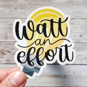 Sticker Watt An Effort - Sticker physique, citation inspirante, sticker scientifique pour ordinateur portable, cadeau pour physiciens, cadeau de croissance pour les étudiants