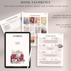 May include: A printable book tracker with a pink and white design. The tracker includes sections for favourite writers, books, and quotes. The text "BOOK FAVORITES" is at the top of the page. The text "NOTE YOUR FAVORITE QUOTES, BOOKS, AND AUTHORS IN ONE PLACE" is below the title. The text "GATHER AND RECORD WISDOM FROM ALL YOUR FAVORITE BOOKS" is on the right side of the page. The text "MAKE AS MUCH COPIES AS YOU WANT" is below the text on the right side of the page.