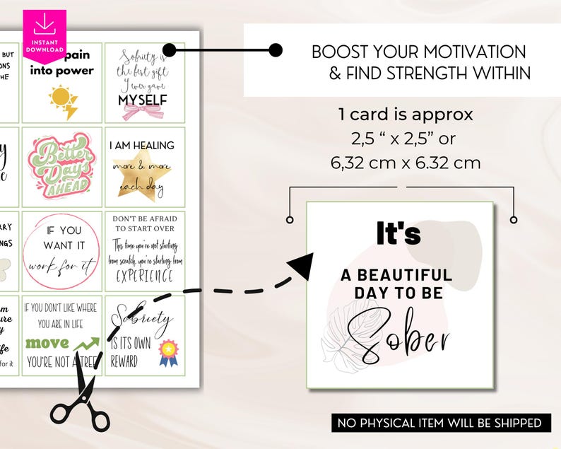 May include: A printable digital download of 9 motivational cards with positive affirmations for sobriety. The cards are 6.32 cm by 6.32 cm and feature a variety of colours and designs. The text on the cards includes phrases like "It's a beautiful day to be sober" and "Sobriety is its own reward".