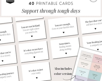 May include: A collection of 40 printable cards with gentle reminders for support. The cards are white with black text, including phrases like "You are enough" and "It's okay to just exist today." The image also includes a color version.