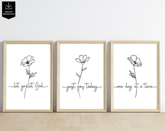 May include: Three black and white printable wall art prints with simple flower illustrations and inspirational quotes. The prints say "let go let God", "just for today", and "one day at a time".