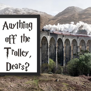 Anything Off the Trolley, Dears? SVG file - Sign Decal for Magic Party, Baby Shower, Wedding, Halloween, Birthday, Candy Cart Trolley Sign