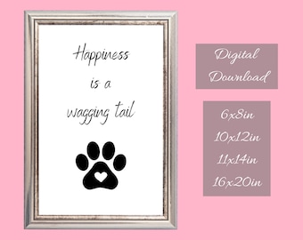 Happiness is a waggy tail print - DIGITAL DOWNLOAD