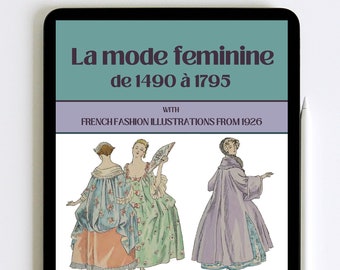 La Mode Feminine 1 de 1490 à 1795, Vintage Fashion Illustrations, PDF Instant Download Costume History eBook