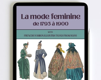 La Mode Feminine de 1795 à 1900 Vintage Fashion illustration  fashion ebook PDF 1900s fashion book Digital Download
