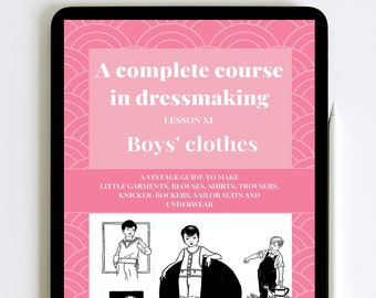 A complete course in dressmaking - Lesson 11: Boys' clothes, vintage sewing book 1920s sewing pattern PDF digital download