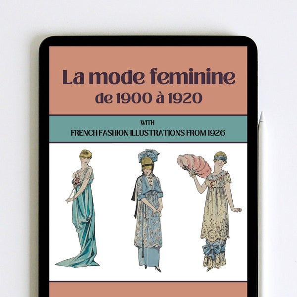 La Mode Feminine de 1900 à 1920 Downton Abbey Fashion illustration Vintage fashion ebook PDF 1920s fashion book Digital Download