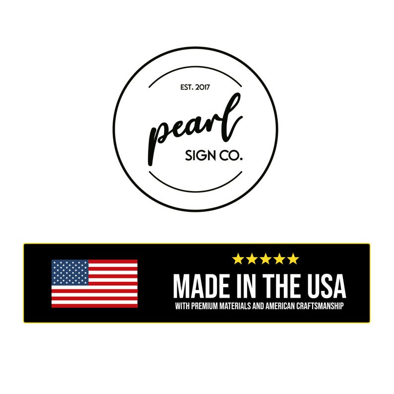 May include: A black and white logo for Pearl Sign Co. is displayed above a black banner with the text "MADE IN THE USA" and an American flag. The logo includes the text "EST. 2017".