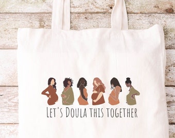 Doula Canvas tote bag, Doula Birth bag, Postpartum Doula gift bag, labor doula bag, Doula this together, Inclusive doula business tote