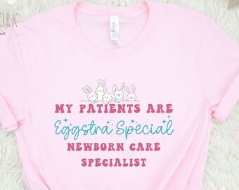 Newborn Care Specialist Easter Shirt, Easter tshirt for NCS, Spring gift for Infant Care provider, Newborn nanny group tees, eggstra special