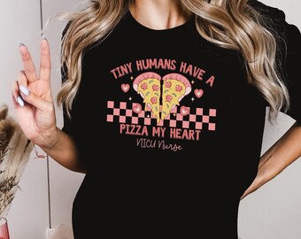 NICU Nurse Valentine's day Shirt, Tiny Humans have a pizza my heart, Neonatal Intensive Care nurse Valentines tshirt, NICU RN crew vday tee