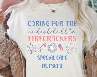 Special Care Nursery Firecracker 4th Of July Comfort Colors C1717 Tshirt, Fourth of July NICU nurse shirt Newborn Nursery July 4th Group Tee