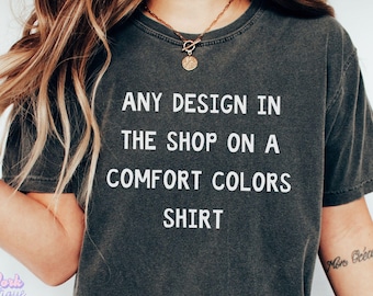 Any design on Comfort Colors C1717