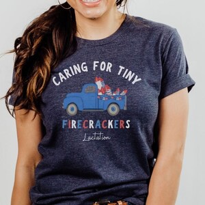 Lactation Memorial Day shirt, Lactation Counselor 4th of July Tshirt, Patriotic Breastfeeding Coach, Lactation educator,Tiny Firecrackers