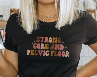 Pelvic Floor Physical Therapist Tshirt, Funny Pelvic PT tee for DPT new grad, Postpartum Women's Health Physical Therapy, PT student gift
