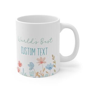 Custom Worlds Best mug, Personalized dainty Floral World's Best Mug, Coworker Christmas Gift, Present for work friend, Feminine coffee mug image 4
