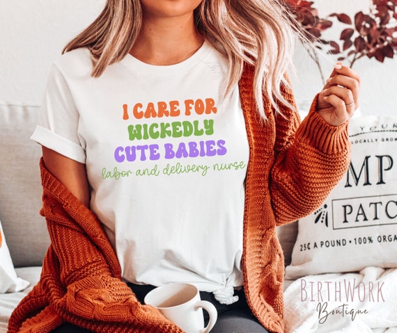 Labor and Delivery Nurse Halloween Tshirt, Wickedly Cute Babies, L&D Maternity RN Halloween tee, Gift for mother baby RN Spooky Birth Worker