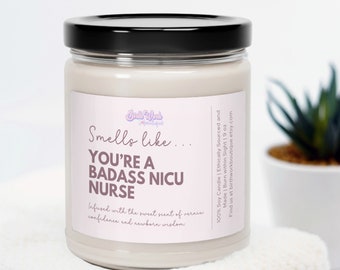 NICU Nurse Candle, Gift for NICU Nurse Gift, Nurse Appreciation Gift, Neonatal Nurse Gift, Nurse Graduation Gift, You're a badass nicu rn