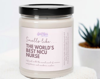 NICU Nurse Candle, Gift for NICU Nurse Gift, Nurse Appreciation Gift, Neonatal Nurse Gift, Nurse Graduation Gift, World's Best NICU Nurse