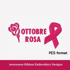 Peut inclure: Motif brodé rose avec une rose, un ruban et le texte "OTTOBRE ROSA". Le motif est pour la broderie de rubans de sensibilisation. Le texte "PES format" est également inclus.