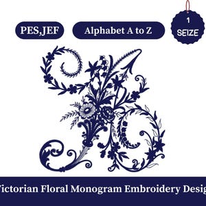 Può includere: Un design di ricamo monogramma floreale vittoriano blu navy con la lettera "A", adornato con intricati dettagli floreali e di foglie. Il design include il testo "Alphabet A to Z", "PES, JEF" e "1 SEIZE". È presente anche il testo "Victorian Floral Monogram Embroidery Design".