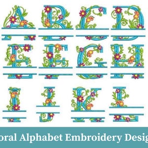 May include: A set of floral alphabet embroidery designs. Each letter is teal, decorated with colourful flowers, green vines, and small bird accents. The letters are split with a horizontal line for personalisation.