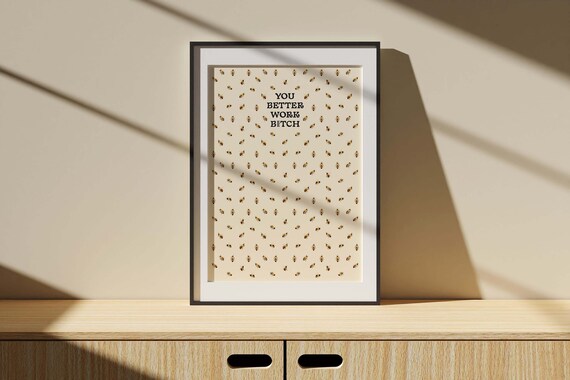 You Better Work Bitch Poster Motivational Funny Modern Wall - Etsy
