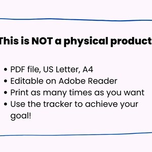 Puede incluir: Una descarga digital para un rastreador imprimible. El texto dice "Esto NO es un producto f&iacute;sico." y enumera las siguientes caracter&iacute;sticas: "Archivo PDF, US Letter, A4", "Editable en Adobe Reader", "Imprime tantas veces como quieras" y "Usa el rastreador para alcanzar tu objetivo!"