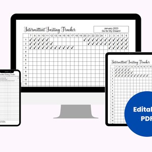 May include: A digital printable intermittent fasting tracker with a black and white grid design. The tracker is labeled "Intermittent Fasting Tracker" and includes a calendar for January 2023. The text "Go for My Dream!" is included on the calendar. The tracker is shown on a computer screen, a tablet, and a smartphone. The text "Editable PDF" is displayed in a blue circle.