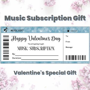 May include: A blue and white printable gift certificate with the text "Happy Valentine's Day" and "You are going to get MUSIC SUBSCRIPTION". The certificate has a musical note, hearts, and a barcode.