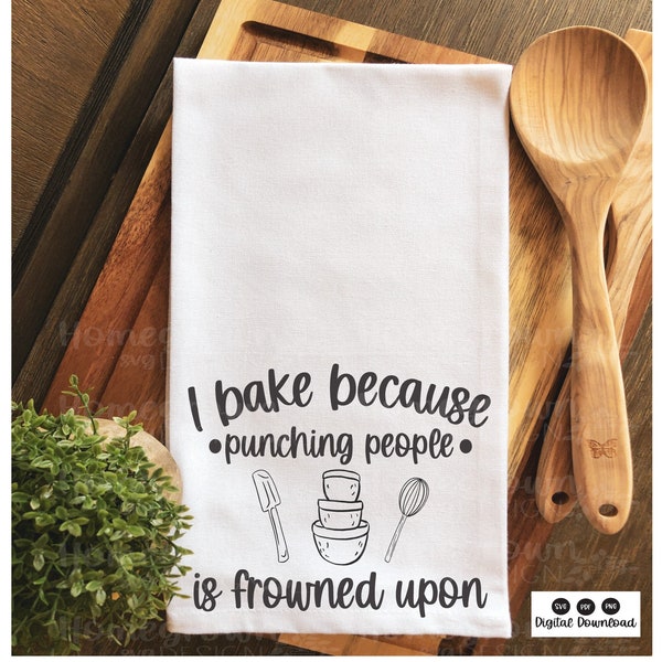 I Bake Because Punching People Is Frowned Upon SVG - Funny Kitchen Decor - Baking Supply - Gift For Mom - Gift For Baker - Kitchen SVG