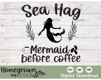 Sea Hag Meerjungfrau SVG - Meerjungfrau Humor - Meerjungfrau und Kaffee SVG - nautischer Kaffee SVG - nautischer Kaffee Zeichen - digitaler Download - Kaffee SVg