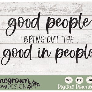 Good People Bring Out The Good In People SVG - Positive Affirmation Sign - Positive Vibes SVG - Printable Art - Boho SVG