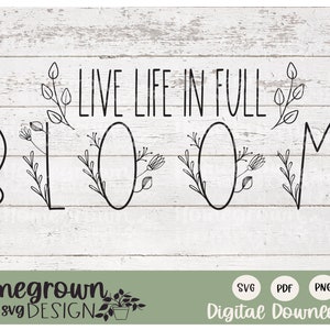 Live Life In Full Bloom SVG - Boho SVG - Boho Sign Design - Inspirational Quote - Digital Download - Cricut Cut File - Silhouette File