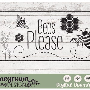 May include: Black and white digital download design of a sign that says "Bees Please" with bees and honeycomb illustrations.