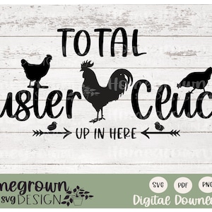 Total Fuster Cluck Chicken SVG - Chicken Coop Sign - Funny Chicken Sign - Chicken Decor - Digital Download - Eggs For Sale SVG