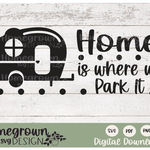 Home Is Where We Park It SVG - Camping SVG - Camping Sign - Camping Decor - Camper Sweet Camper - Digital Download