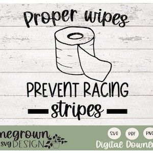 Puede incluir: Ilustración en blanco y negro de un rollo de papel higiénico con el texto "Proper wipes prevent racing stripes" sobre un fondo de madera blanco.
