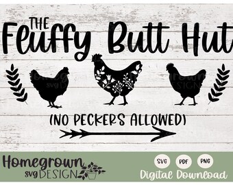 The Fluffy Butt Hut SVG - Chicken Coop Sign Supply - Chicken SVG - Hen House Sign Supply - Digital Download - Chicken Art - Farm Sign