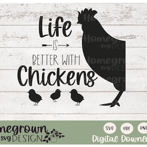 Life Is Better With Chickens SVG - Chicken Shirt - Chicken Sign Supply - Digital Download - Chicken SVG - Chicken Printable - Chicken Art