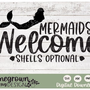 Mermaids Welcome Shells Optional SVG - Mermaid Sign - Mermaid Nautical Decor - Sea Shell Sign - Welcome SVG - Beach Sign - Beach House Decor