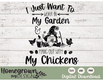 Je veux juste travailler dans le jardin et sortir avec mes poulets SVG - Poulet SVG - Jardin Svg - Signe de poulet - Signe de jardin - Signe de gnome