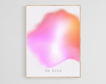 Be Kind Aura Poster Print, Inspirational Wall Art, Positive Affirmation, Spiritual Wall Art, Printable Abstract Color Gradient Home Decor