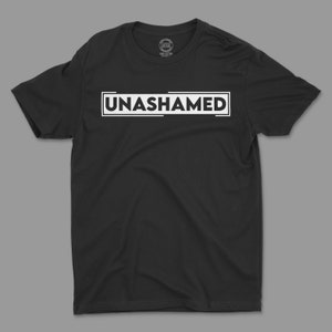 Unashamed Shirt, Christian Shirt, Christian Apparel, Motivational Shirt, Inspirational Shirt, God Shirt, Christian Gift, Gift Ideas
