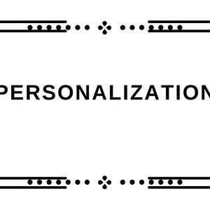 May include: Black and white graphic with a decorative border and the word "PERSONALIZATION" in the centre.