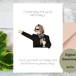 Johnny Depp Birthday Card 5in x 7in Instant Download Blank Inside- Hearsay Mega Pint, Friend Birthday Card, Girlfriend Birthday Card