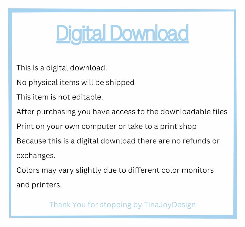 Pu&ograve; includere: Avviso di download digitale con il testo: "Questo &egrave; un download digitale. Nessun articolo fisico verr&agrave; spedito. Questo articolo non &egrave; modificabile. Dopo l'acquisto, avrai accesso ai file scaricabili. Stampa sul tuo computer o portalo in una tipografia. Poich&eacute; questo &egrave; un download digitale, non sono previsti rimborsi o cambi. I colori possono variare leggermente a causa dei diversi monitor e stampanti. Grazie per aver visitato TinaJoyDesign"