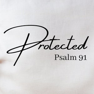 Psalm 91 Protected SVG Digital file Instant Download Christian SVG Religious SVG for all cutting machines digital file Digital instant