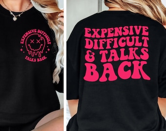 Expensive Difficult And Talks Back Graphic T